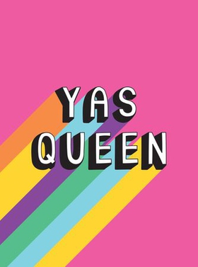 Yas Queen - Uplifting Quotes and Statements to Empower and Inspire (ebok) av Summersdale Publishers