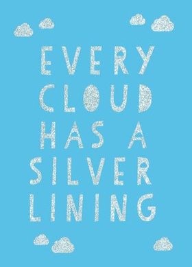 Every Cloud Has a Silver Lining - Encouraging Quotes to Inspire Positivity (ebok) av Summersdale Publishers