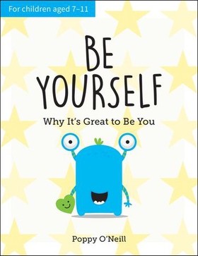 Be Yourself - Why It's Great to Be You: A Child's Guide to Embracing Individuality (ebok) av Poppy O'Neill