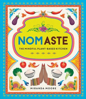 Nomaste - The Mindful Plant-Based Kitchen (ebok) av Miranda Moore