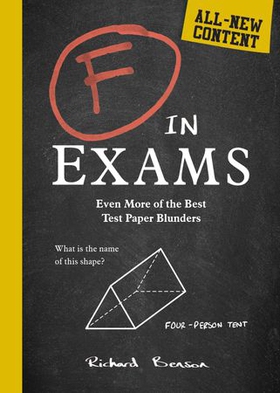 F in Exams - Even More of the Best Test Paper Blunders (ebok) av Richard Benson