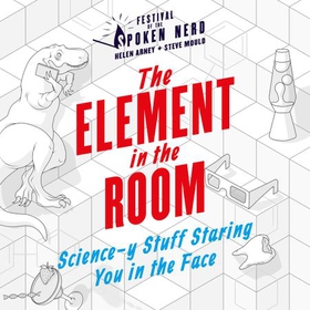The Element in the Room - Science-y Stuff Staring You in the Face (lydbok) av Helen Arney