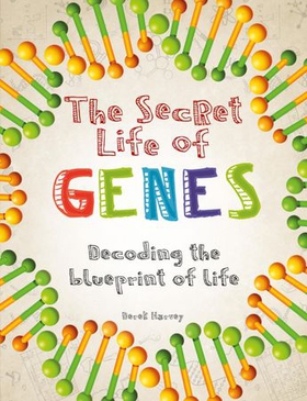 The Secret Life of Genes (ebok) av Derek Harvey