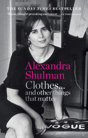 Clothes... and other things that matter - A beguiling and revealing memoir from the former Editor of British Vogue (ebok) av Alexandra Shulman