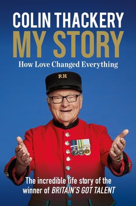 Colin Thackery - My Story - How Love Changed Everything - from the Winner of Britain's Got Talent (ebok) av Colin Thackery