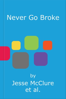 Never Go Broke - How to make money out of just about anything (ebok) av Ukjent