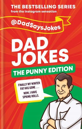Dad Jokes: The Punny Edition - THE NEW BOOK IN THE BESTSELLING SERIES (ebok) av Dad Says Jokes