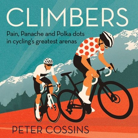 Climbers - How the Kings of the Mountains conquered cycling (lydbok) av Peter Cossins