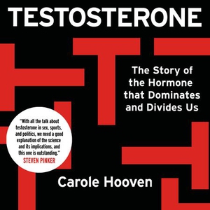 Testosterone (lydbok) av Carole Hooven