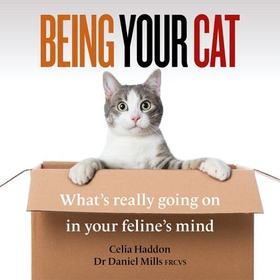 Being Your Cat - What's really going on in your feline's mind (lydbok) av Celia Haddon