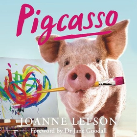 Pigcasso - The painting pig that saved a sanctuary (lydbok) av Joanne Lefson