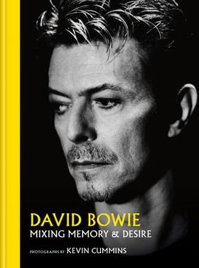 David Bowie Mixing Memory & Desire - Photographs by Kevin Cummins (ebok) av Ukjent