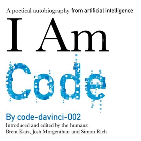 I Am Code - An Artificial Intelligence Speaks (lydbok) av code-davinci-002