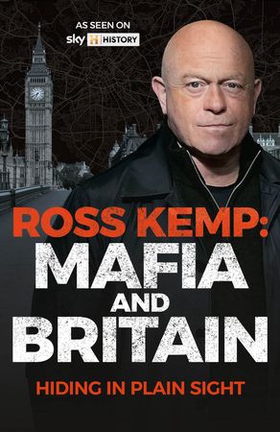 Ross Kemp: Mafia and Britain (ebok) av Ross Kemp