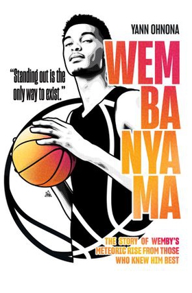 Wembanyama - The story of Wemby's meteoric rise from those who knew him best (ebok) av Yann Ohnona