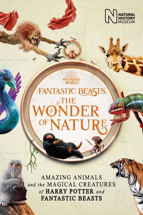 Fantastic Beasts: The Wonder of Nature - Amazing Animals and the Magical Creatures of Harry Potter and Fantastic Beasts (ebok) av Natural History Natural History Museum