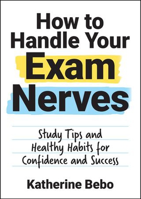 How to Handle Your Exam Nerves