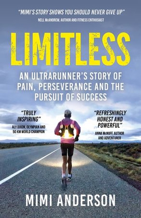 Limitless - An Ultrarunner's Story of Pain, Perseverance and the Pursuit of Success (ebok) av Lucy Waterlow