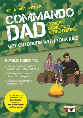 Commando Dad: Forest School Adventures - Get Outdoors with Your Kids (ebok) av Neil Sinclair