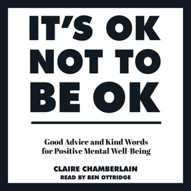 It's OK Not to Be OK - Good Advice and Kind Words for Positive Mental Well-Being (lydbok) av Ukjent