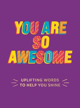 You Are So Awesome