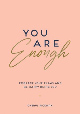 You Are Enough - Embrace Your Flaws and Be Happy Being You (ebok) av Cheryl Rickman