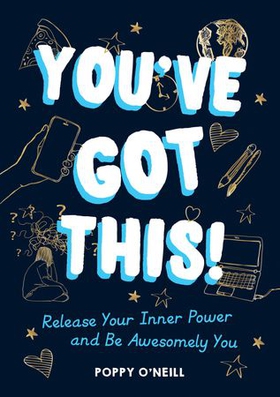You've Got This! - Release Your Inner Power and Be Awesomely You (ebok) av Poppy O'Neill