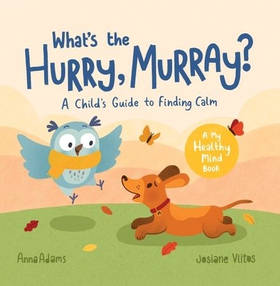 What's the Hurry, Murray? - A Child's Guide to Finding Calm (ebok) av Anna Adams