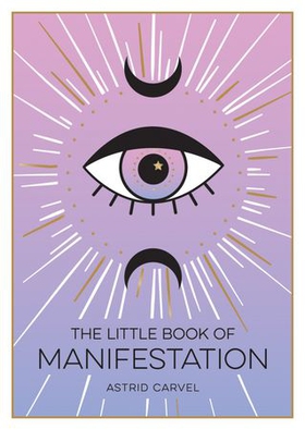 The Little Book of Manifestation