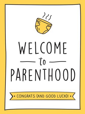 Welcome to Parenthood - A Hilarious New Baby Gift for First-Time Parents (ebok) av Summersdale Publishers