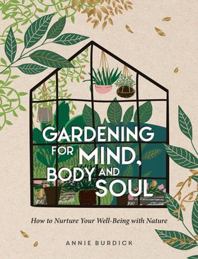 Gardening for Mind, Body and Soul - How to Nurture Your Well-Being with Nature (ebok) av Ukjent