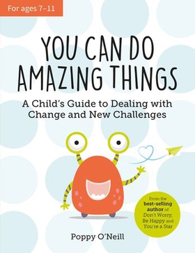 You Can Do Amazing Things - A Child's Guide to Dealing with Change and New Challenges (ebok) av Poppy O'Neill