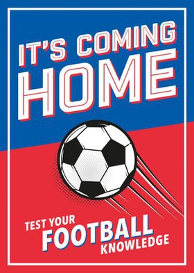 It's Coming Home - The Ultimate Book for Any Football Fan - Puzzles, Stats, Trivia and Quizzes to Test Your Football Knowledge (ebok) av Dan Bridges