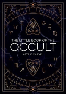The Little Book of the Occult - An Introduction to Dark Magick (ebok) av Astrid Carvel