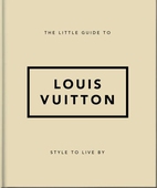 The Little Guide to Louis Vuitton