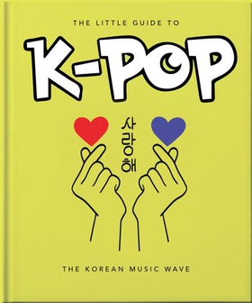 The Little Guide to K-POP - The Korean Music Wave (ebok) av Ukjent