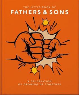 The Little Book of Fathers & Sons - A Celebration of Growing Up Together (ebok) av Orange Hippo!