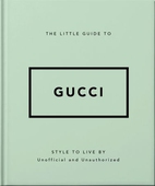 The Little Guide to Gucci