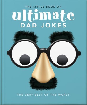 The Little Book of Ultimate Dad Jokes - The Very Best of the Worst (ebok) av Orange Hippo!