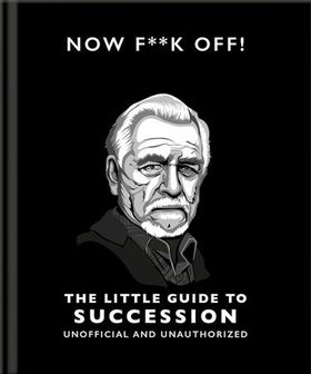 Now F**k Off!: The Little Guide to Succession (ebok) av Orange Hippo!