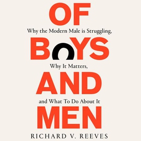 Of Boys and Men (lydbok) av Richard V. Reeves