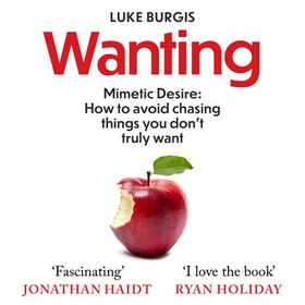Wanting (lydbok) av Luke Burgis