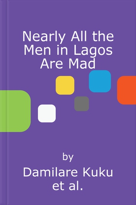 Nearly All the Men in Lagos Are Mad