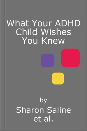 What Your ADHD Child Wishes You Knew