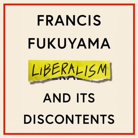 Liberalism and Its Discontents