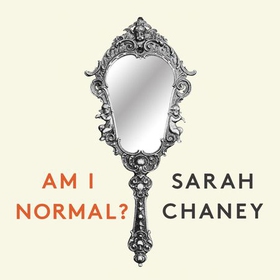 Am I Normal? - The 200-Year Search for Normal People (and Why They Don't Exist) (lydbok) av Sarah Chaney