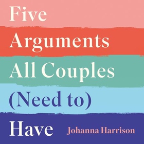 Five Arguments All Couples (Need To) Have - And Why the Washing Up Matters (lydbok) av Joanna Harrison