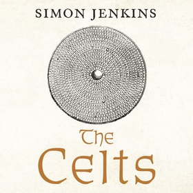 The Celts - A Sceptical History (lydbok) av Simon Jenkins