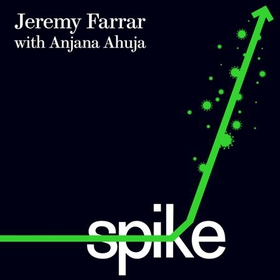 Spike - The Virus vs. The People - the Inside Story (lydbok) av Jeremy Farrar