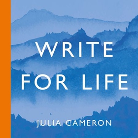 Write for Life - A Toolkit for Writers (lydbok) av Julia Cameron